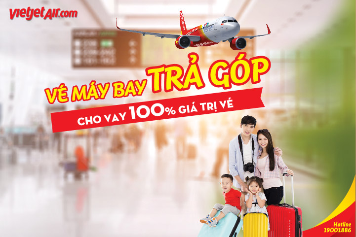 TRẢ GÓP VÉ MÁY BAY VIETJET AIR CÙNG HD SAISON
