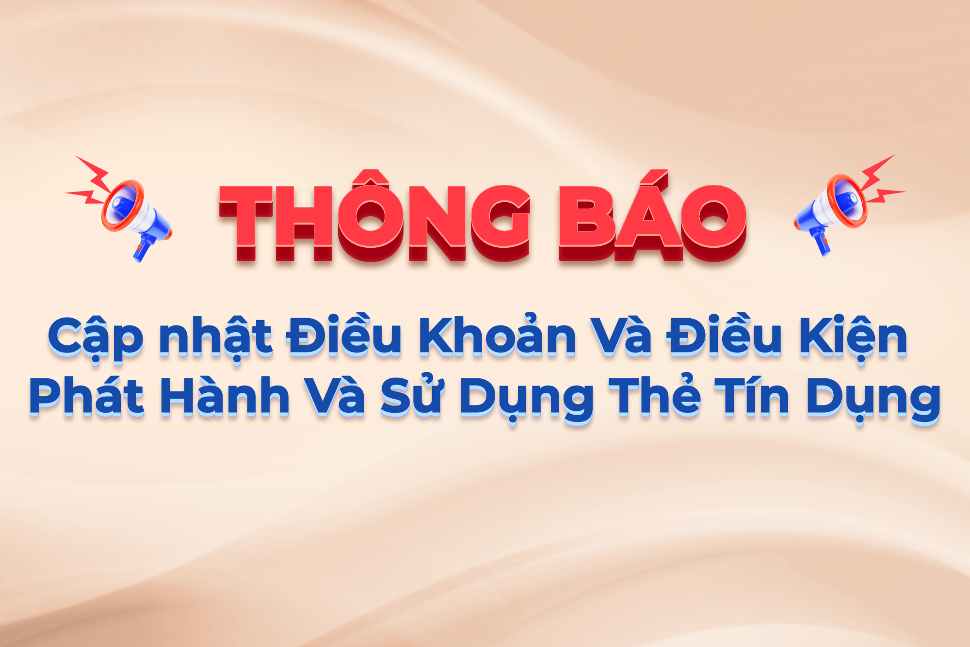 Thông báo cập nhật Điều khoản và điều kiện phát hành và sử dụng Thẻ tín dụng (từ ngày 23/03/2026)