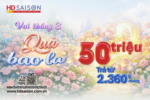 Vui tháng 3 - Quà bao la cùng gói vay lên tới 50 triệu