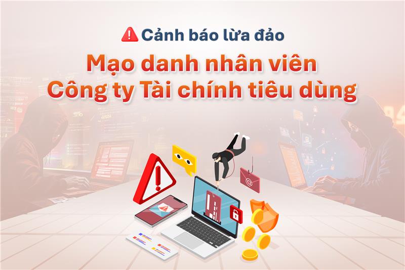 Cảnh báo lừa đảo mạo danh nhân viên Công ty Tài chính tiêu dùng